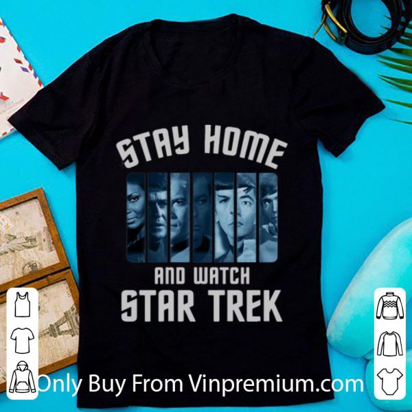 Pretty Stay Home And Watch Star Trek shirt
