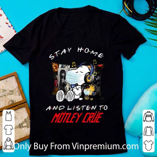 Premium Snoopy And Woodstock Stay Home And Listen To Motley Crue shirt