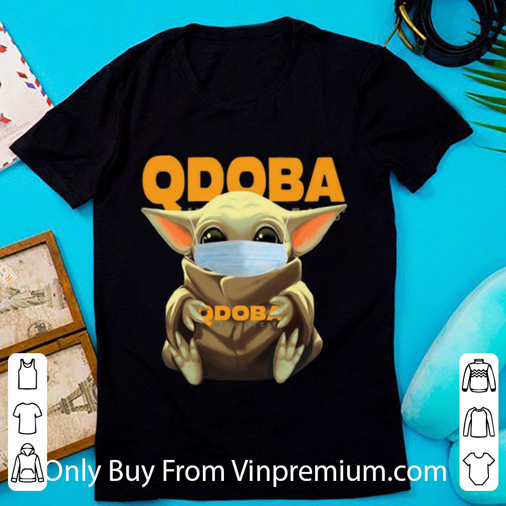 Nice Star Wars Baby Yoda Face Mask Hug QDOBA Mexican Eat shirt