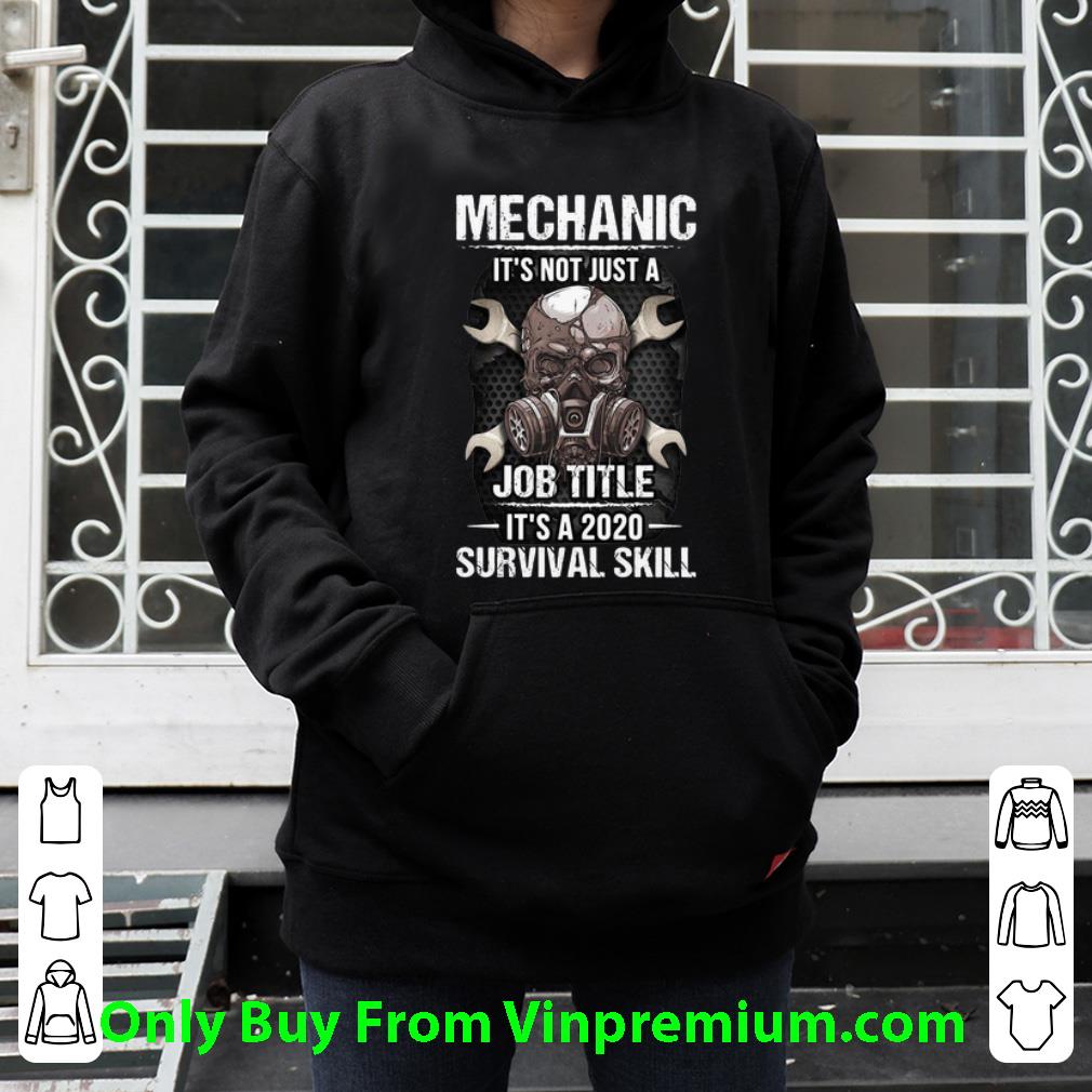 23212bc0 great mechanic it s not just a job title it s a 2020 survival skill shirt 4 - Great Mechanic It's Not Just A Job Title It's A 2020 Survival Skill shirt