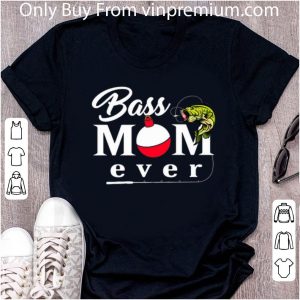 Great Fishing Bass Mom Ever shirt