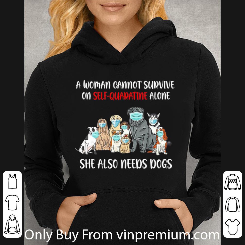 3f54464e premium a woman cannot survive on self quarantine alone she also needs dogs shirt 4 - Premium A Woman Cannot Survive On Self-Quarantine Alone She Also Needs Dogs shirt