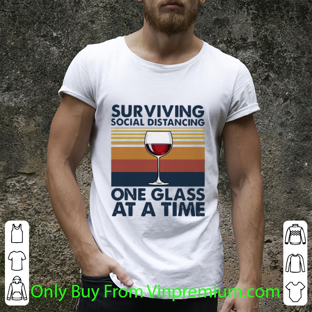 Original Vintage Surviving Social Distancing One Glass At A Time shirt