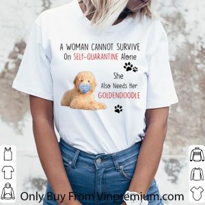 Pretty A Woman Cannot Survive On Self Quarantine Alone Also Needs Her Golden Doodle shirt 2