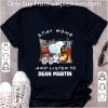 Top Snoopy And Woodstock Stay Home And Listen To Dean Martin shirt