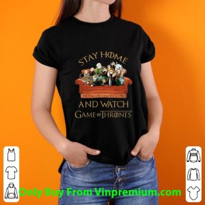 Original Stay Home And Watch Game Of Thrones shirt 2