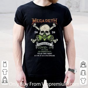 Nice Megadeth 2020 Pandemic Covid-19 And In Case Of Emergency shirt 1