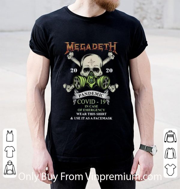 Nice Megadeth 2020 Pandemic Covid-19 And In Case Of Emergency shirt