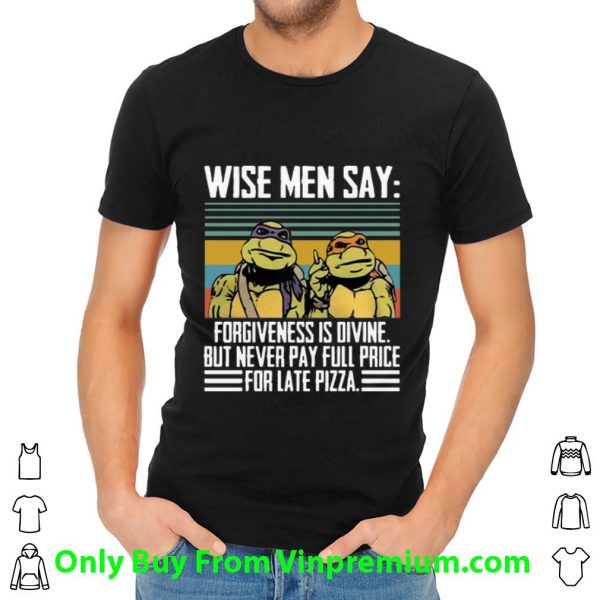 Hot Forgiveness Is Divine But Never Pay Full Price For Late Pizza shirt