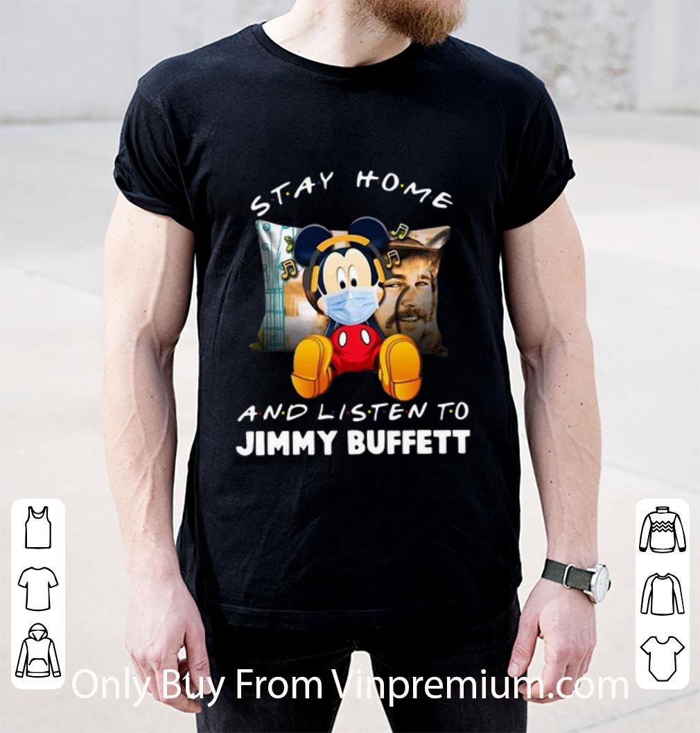 Great Mickey Mouse Stay Home And Listen To Jimmy Buffett shirt