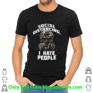 Original Skull Mask Social Distancing I Hate People shirt