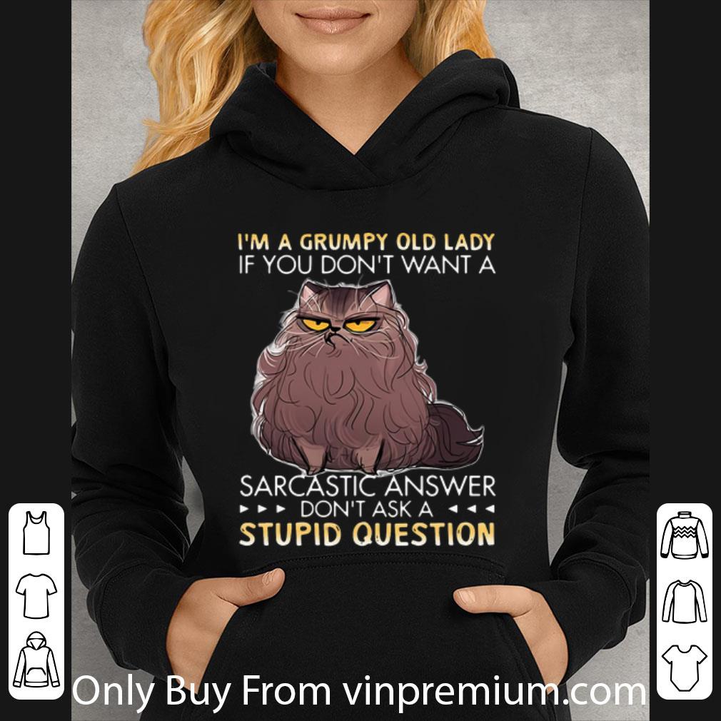 Great Grumpy Cat I m A Grumpy Old Lady Don t Ask A Stupid Question shirt 4 - Great Grumpy Cat I’m A Grumpy Old Lady Don’t Ask A Stupid Question shirt