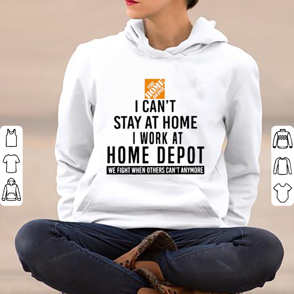 Nice I Cant Stay At Home I Work At Home Depot We Fight What You Fear shirt 4 - Nice I Cant Stay At Home I Work At Home Depot We Fight What You Fear shirt