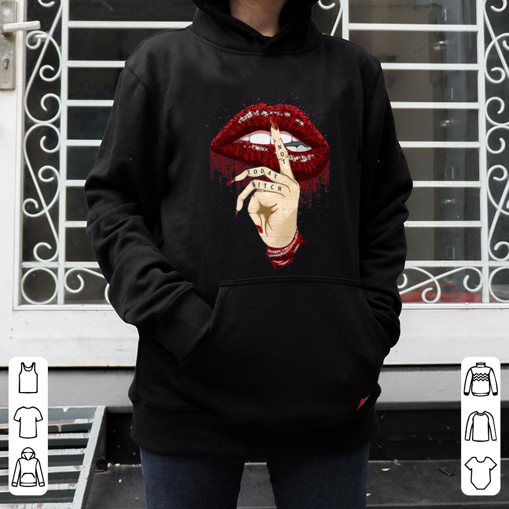Premium Red Lip Not Today Bitch STFU shirt 4 - Premium Red Lip Not Today Bitch STFU shirt