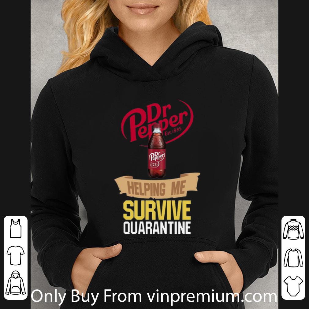 Pretty Dr Pepper Helping Me Survive Quarantine Covid 19 shirt 4 - Pretty Dr Pepper Helping Me Survive Quarantine Covid-19 shirt