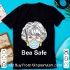 Top Bea Safe Corona Golden Girls Dorothy shirt