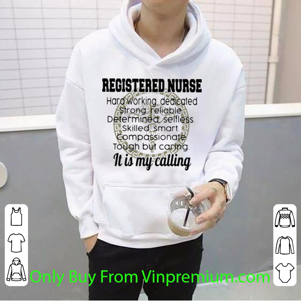 Top Registered Nurse Hard Working It Is My Calling shirt 4 - Top Registered Nurse Hard Working It Is My Calling shirt