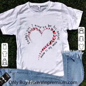 Original Daddy’s Girl I Used To Be His Angel Now He’s Mine Heart And Butterfly shirt
