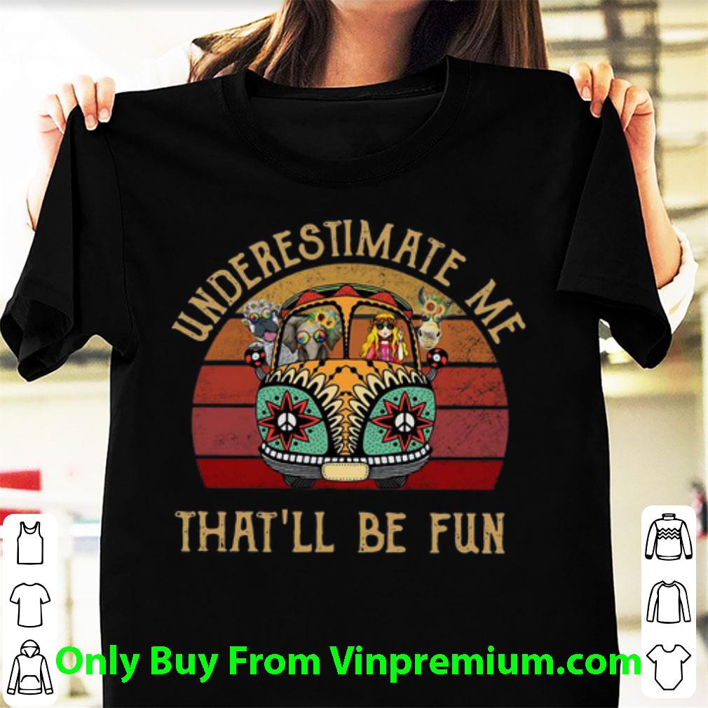 Hot Vintage Hippie Girl Car Underestimate Me That'll Be Fun shirt