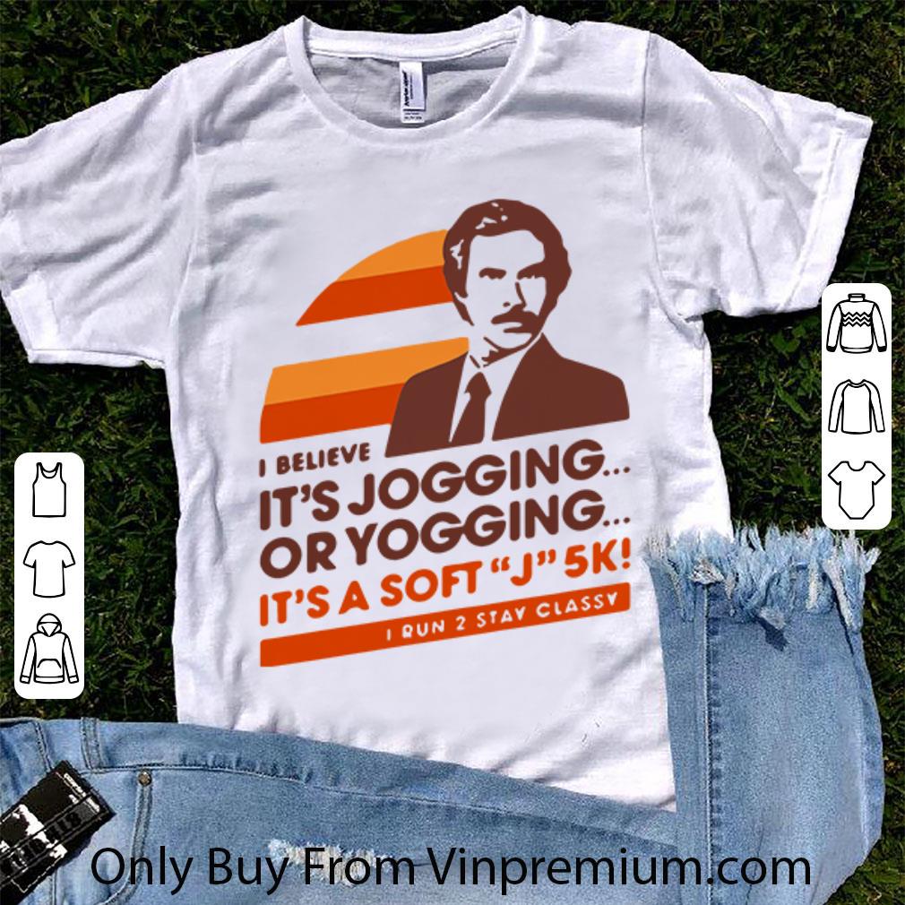 Nice Ron Burgundy I Believe It’s Jogging Or Yogging shirt