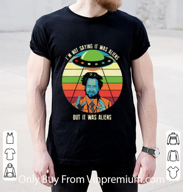 Top Vintage Giorgio A Tsoukalos I’m Not Saying It Was Aliens But It Was Aliens shirt