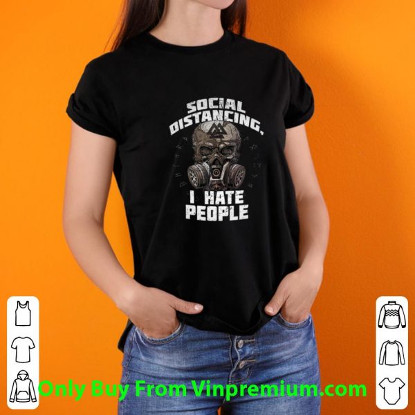 Original Skull Mask Social Distancing I Hate People shirt