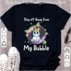 Premium Unicorn Stay 6ft Away From My Bubble Social Distancing shirt