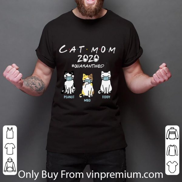 Original Cat Mom 2020 #Quarantined Peanut Milo Teddy Covid-19 shirt