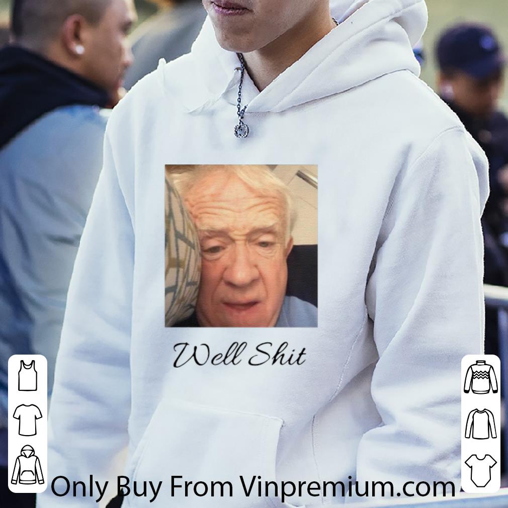 f2d7bb66 great leslie jordan well shit shirt 4 - Great Leslie Jordan Well Shit shirt