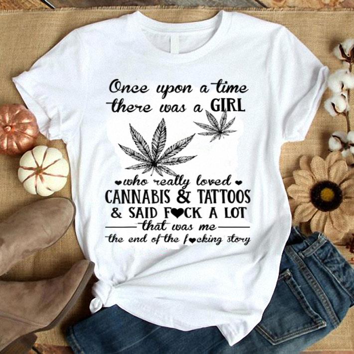 Once Upon A Time There Was A Girl Who Really Loved Cannabis Shirt