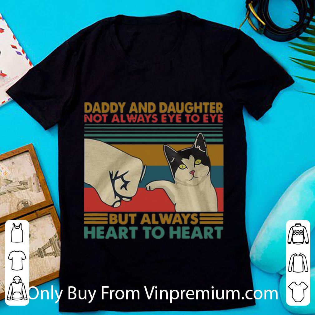 Original Vintage Cat Daddy And Daughter Always Heart To Heart Father's Day shirt