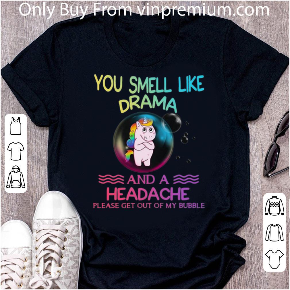 Official Unicorn You Smell Like Drama And A Headache shirt