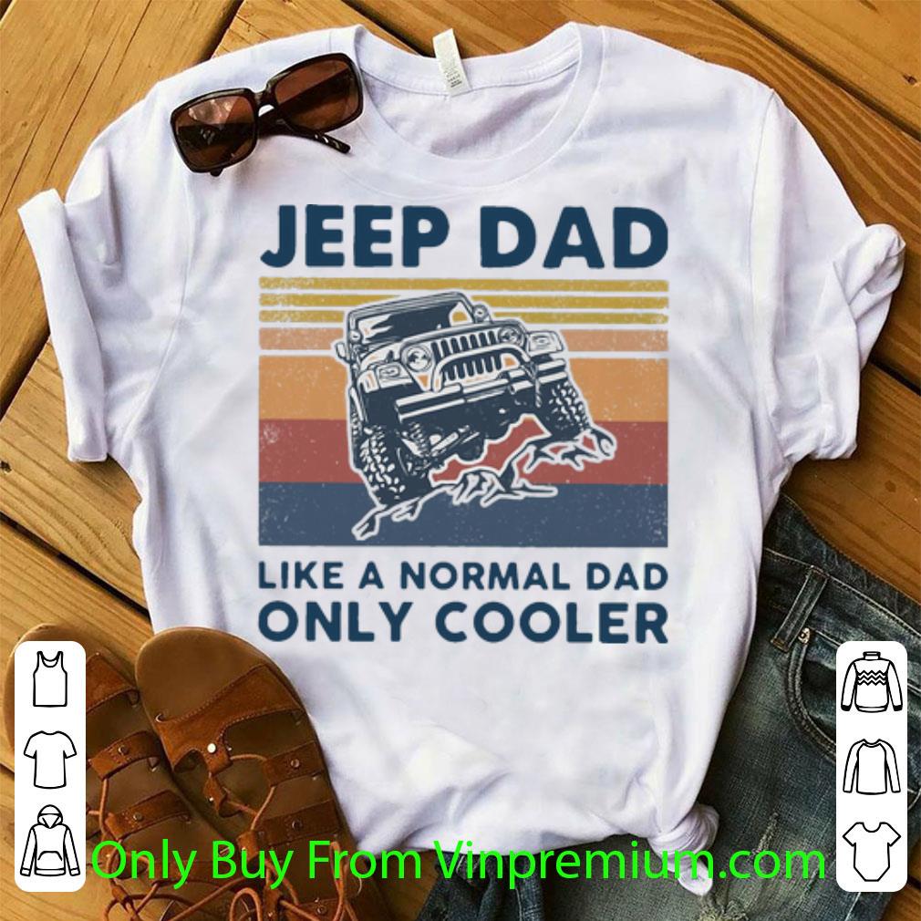 Premium Vintage Jeep Dad Like A Normal Dad Only Cooler Father's Day shirt