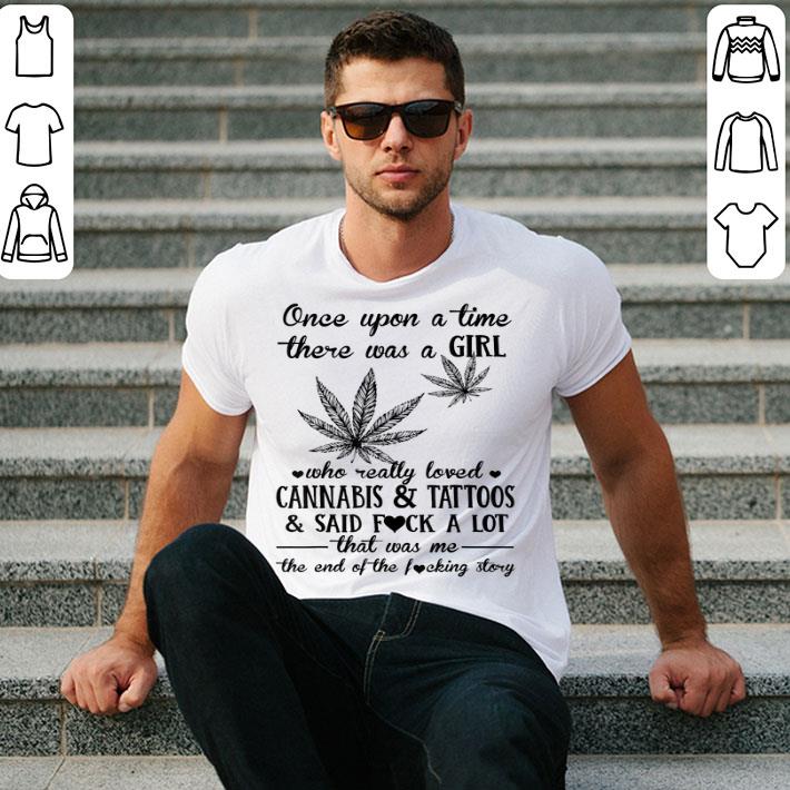 Once Upon A Time There Was A Girl Who Really Loved Cannabis Shirt