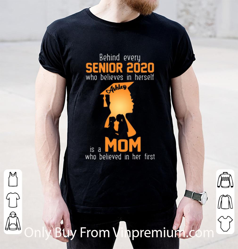 Official Behind Every Senior 2020 Who Believes In Herself Is A Mom shirt