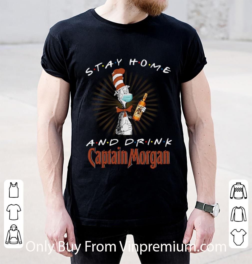 Hot Dr. Seuss Stay Home And Drink Captain Morgan Covid-19 shirt