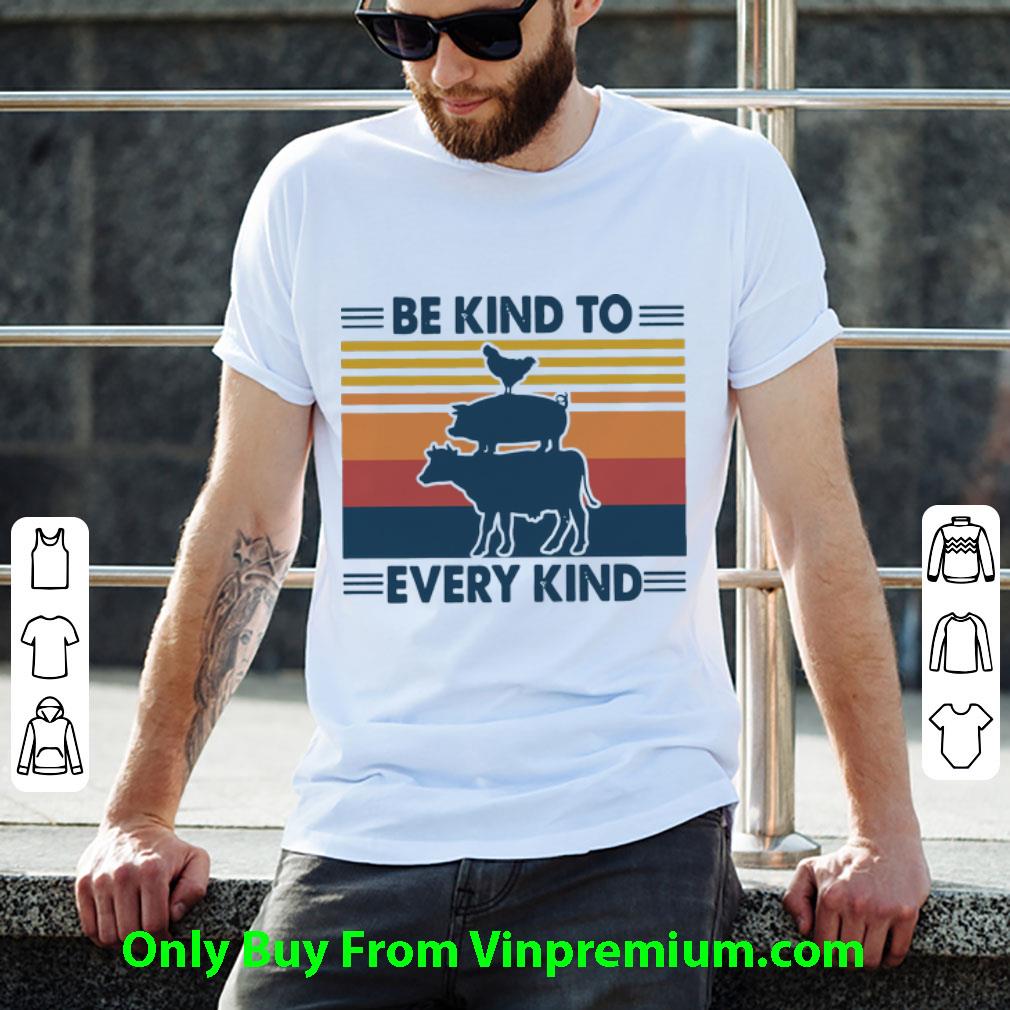 Great Vintage Animal Be Kind To Every Kind shirt