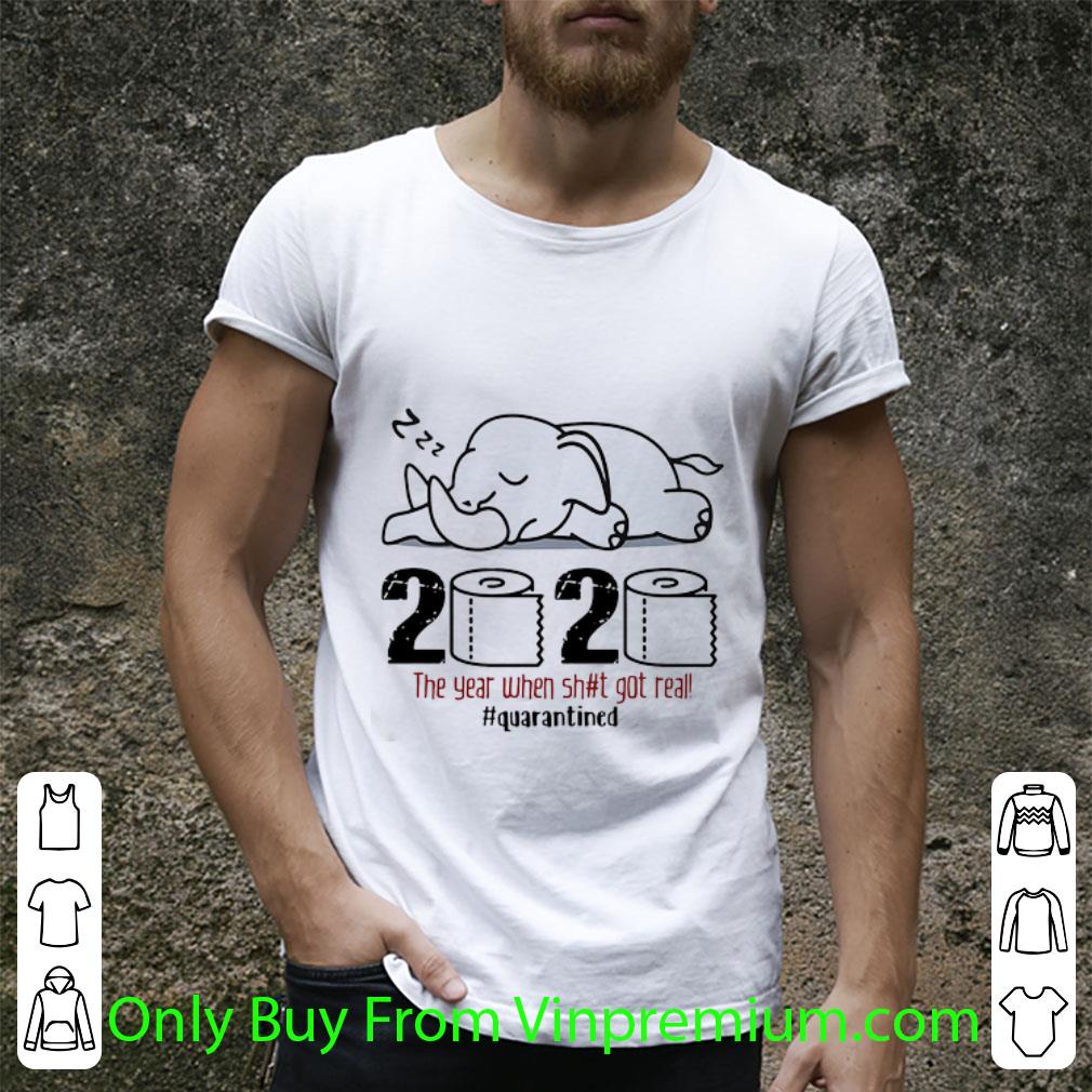 Pretty Elephant 2020 The Year When Shit Got Real Quarantined Covid-19 shirt