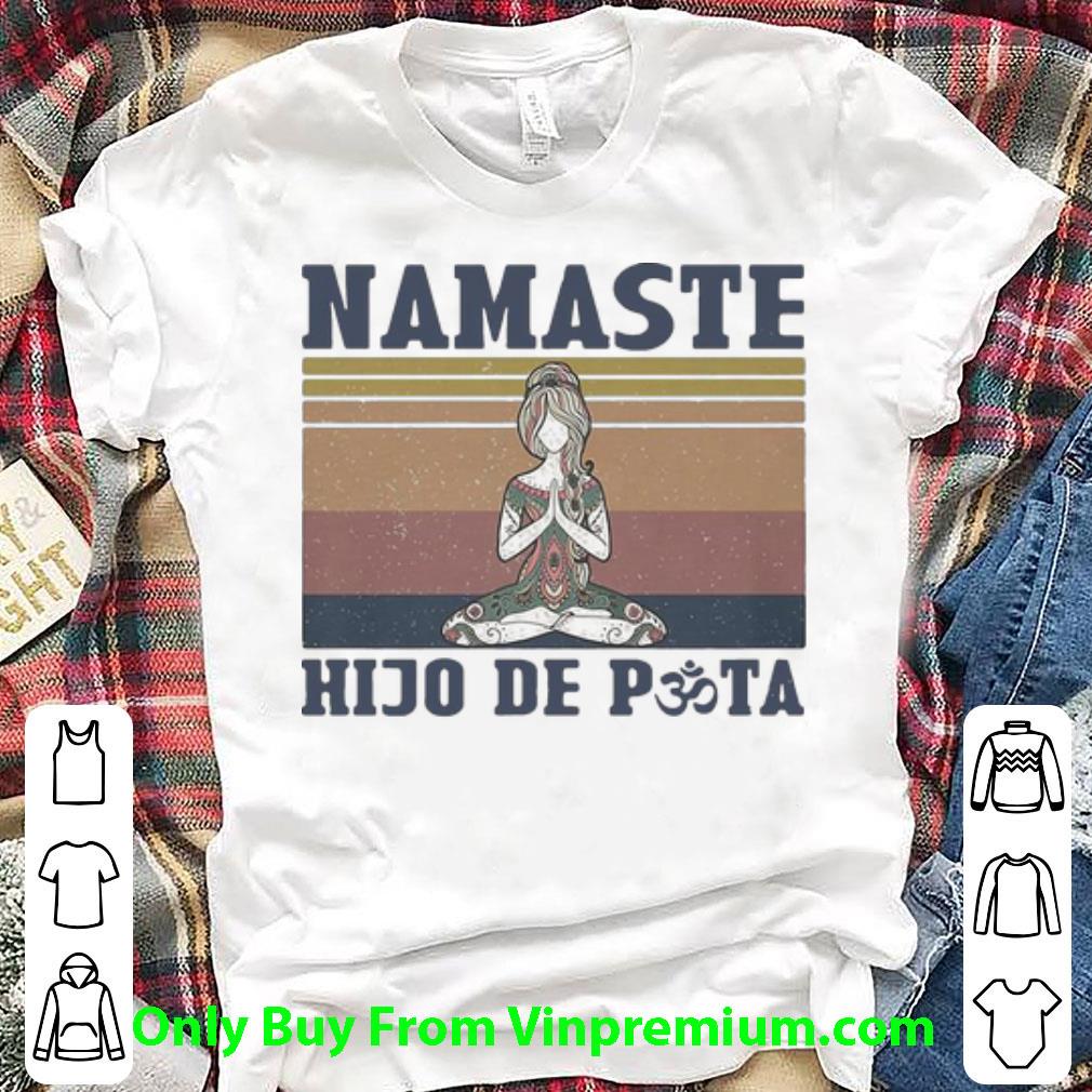 Great Vintage She Yoga Namaste Hijo De Puta shirt