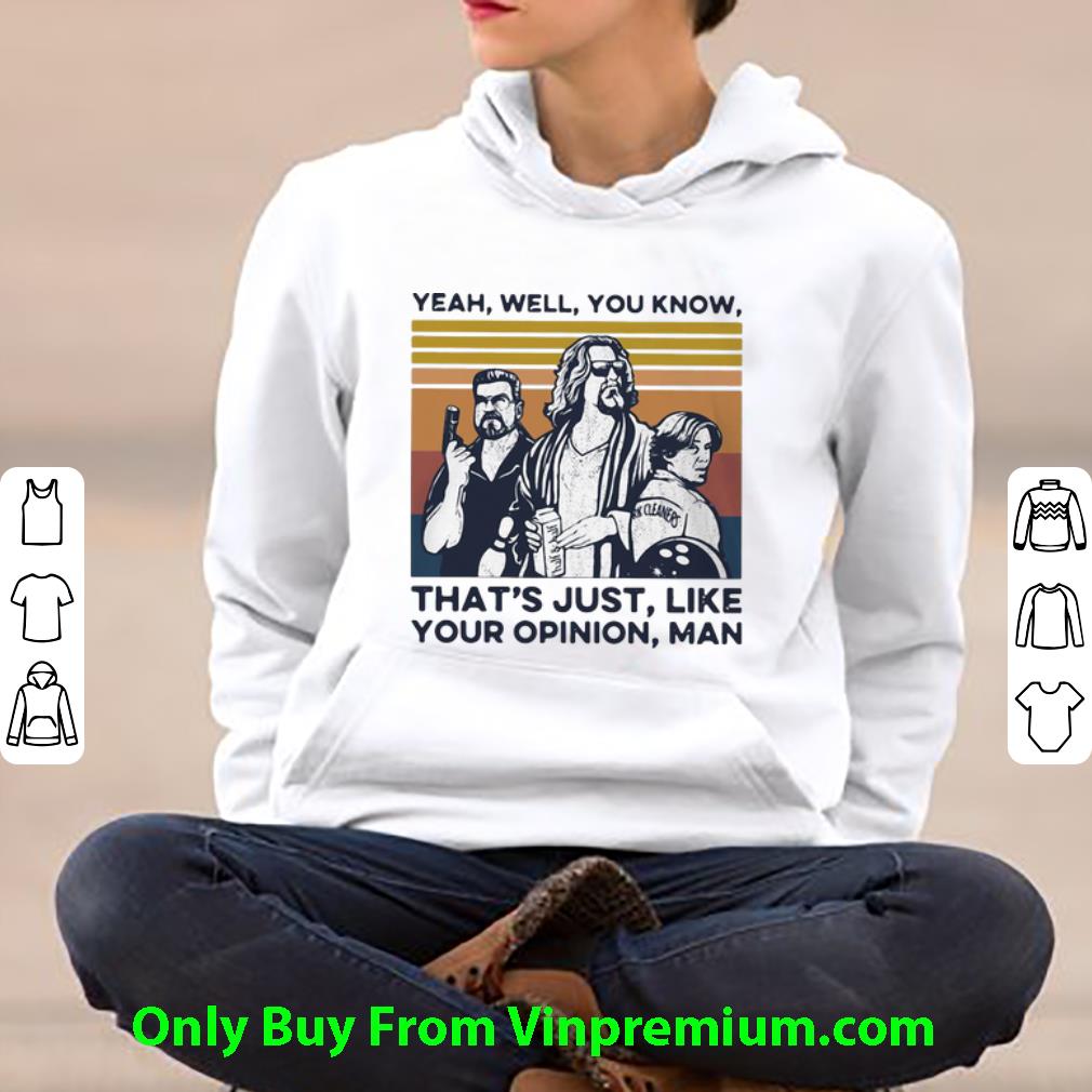 9ff293be official vintage yeah well you know that s just like your opinion man shirt 4 - Official Vintage Yeah Well You Know That’s Just Like Your Opinion Man shirt
