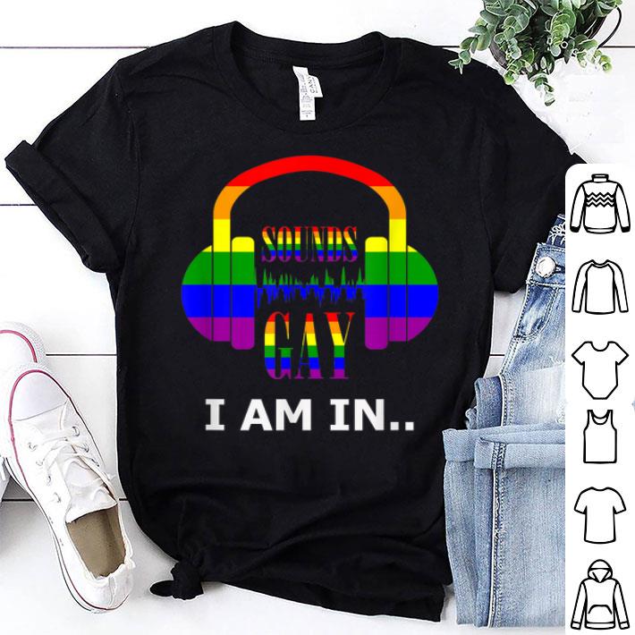 LGBT Pride Sounds Gay I'm in Music Shirt