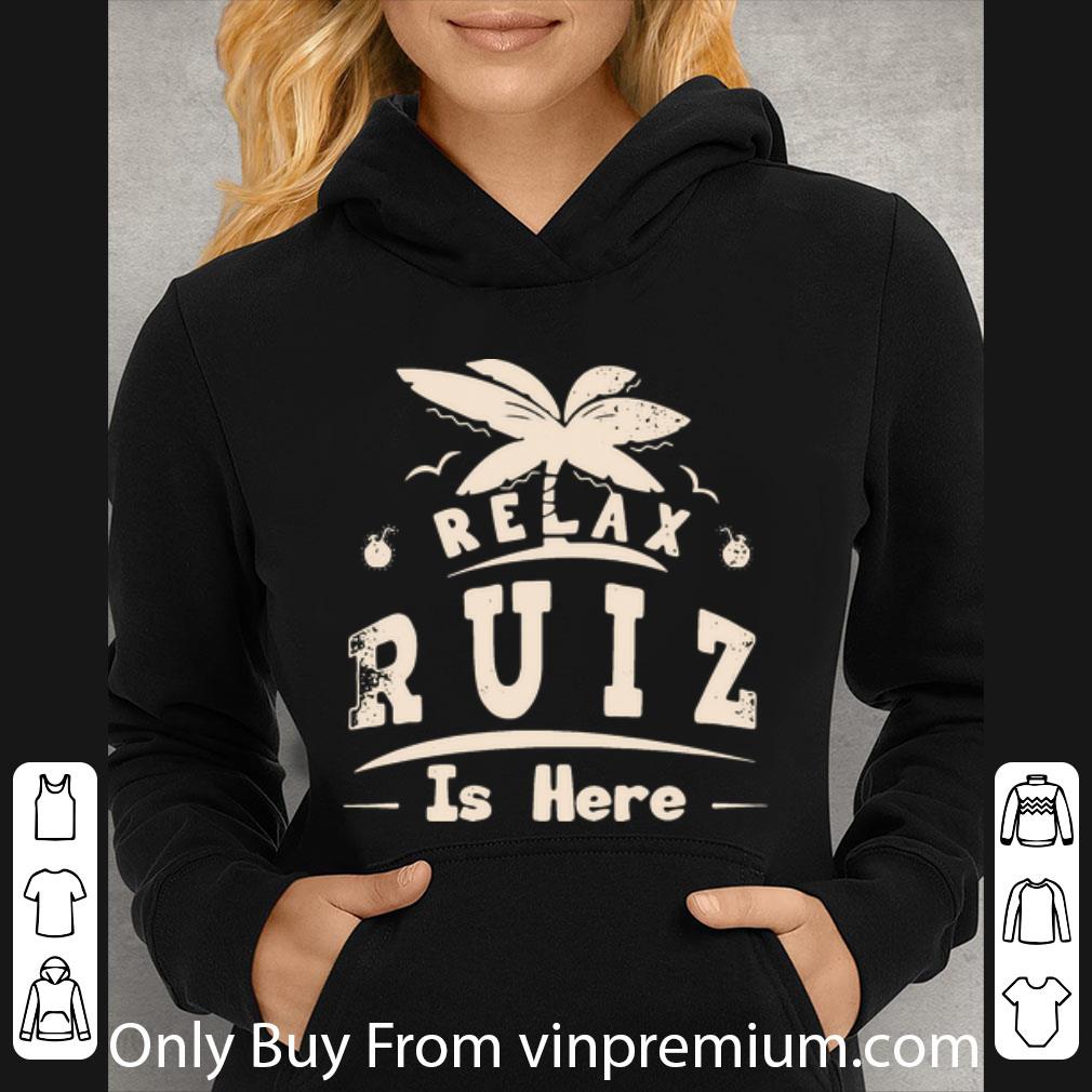 b6e23470 official relax ruiz is here vacation shirt 4 - Official Relax Ruiz Is Here Vacation shirt
