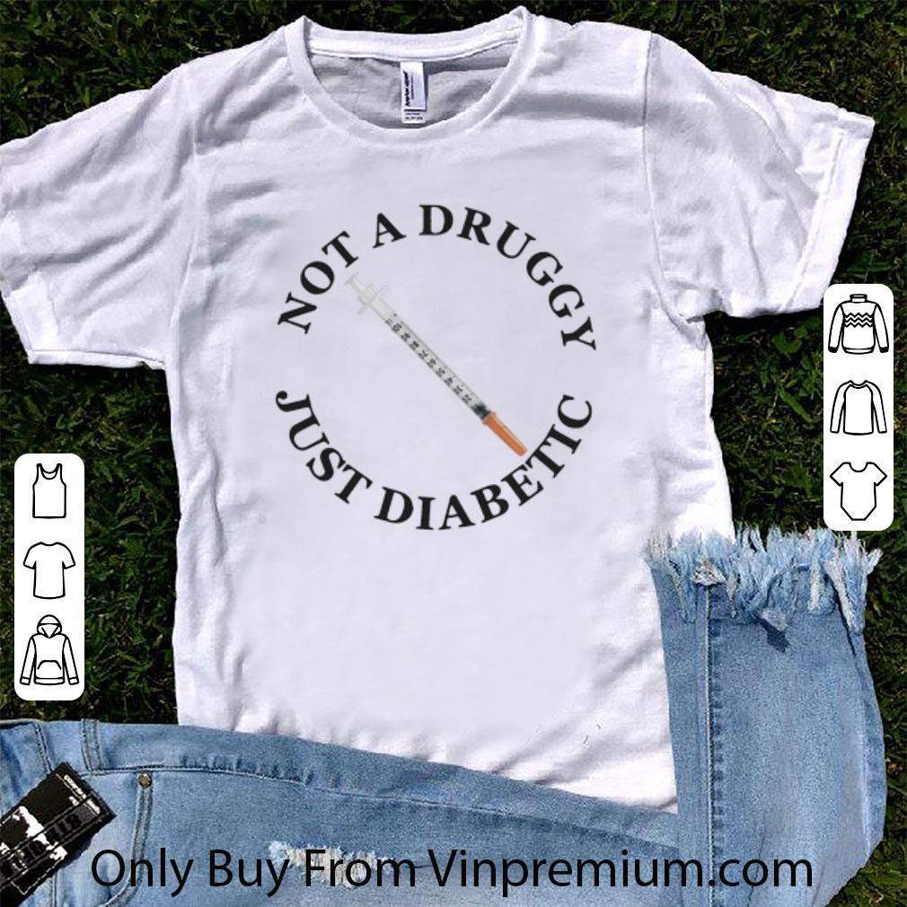 Pretty Not A Druggy Just Diabetic Needle shirt