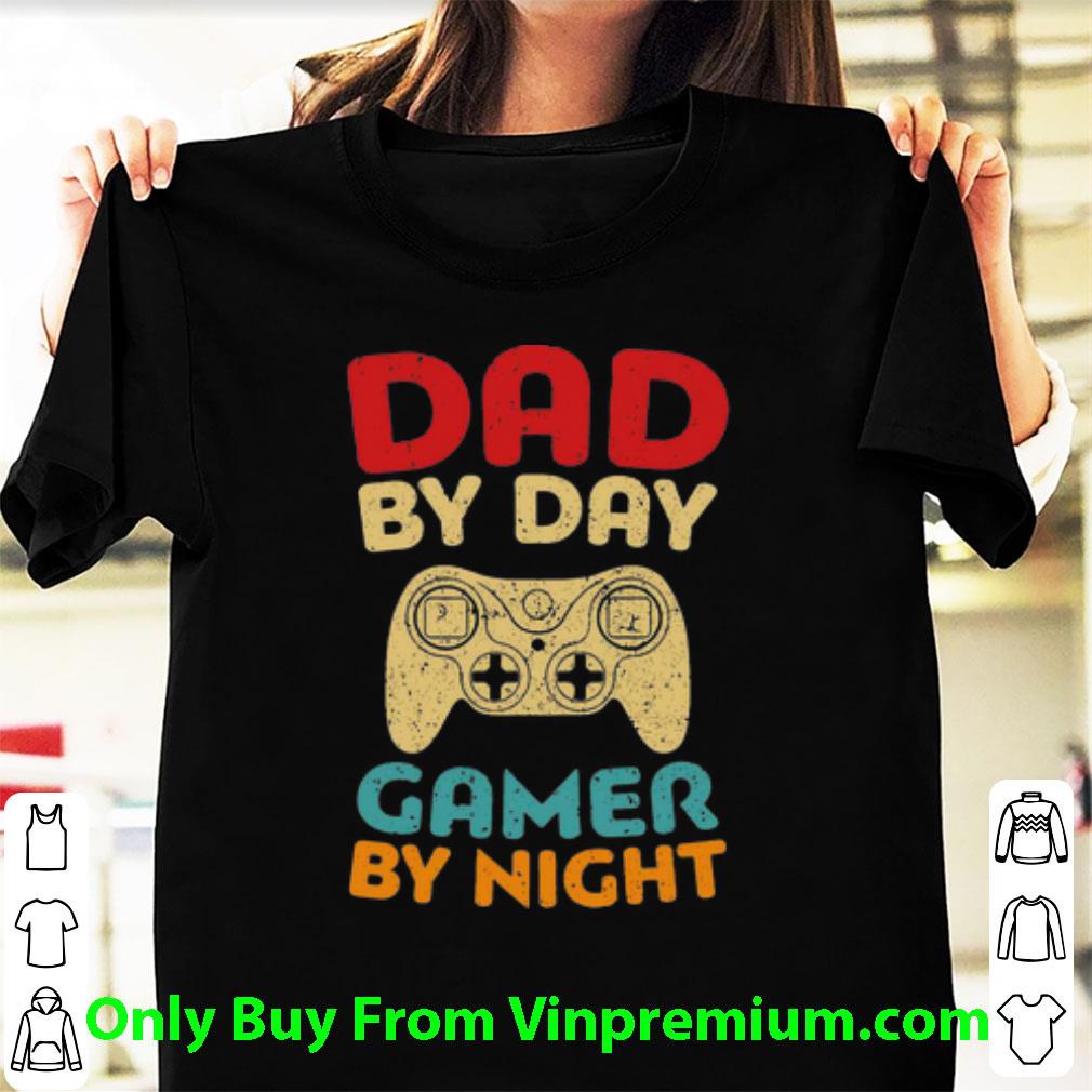 Top Dad By Day Gamer By Night Father's Day shirt
