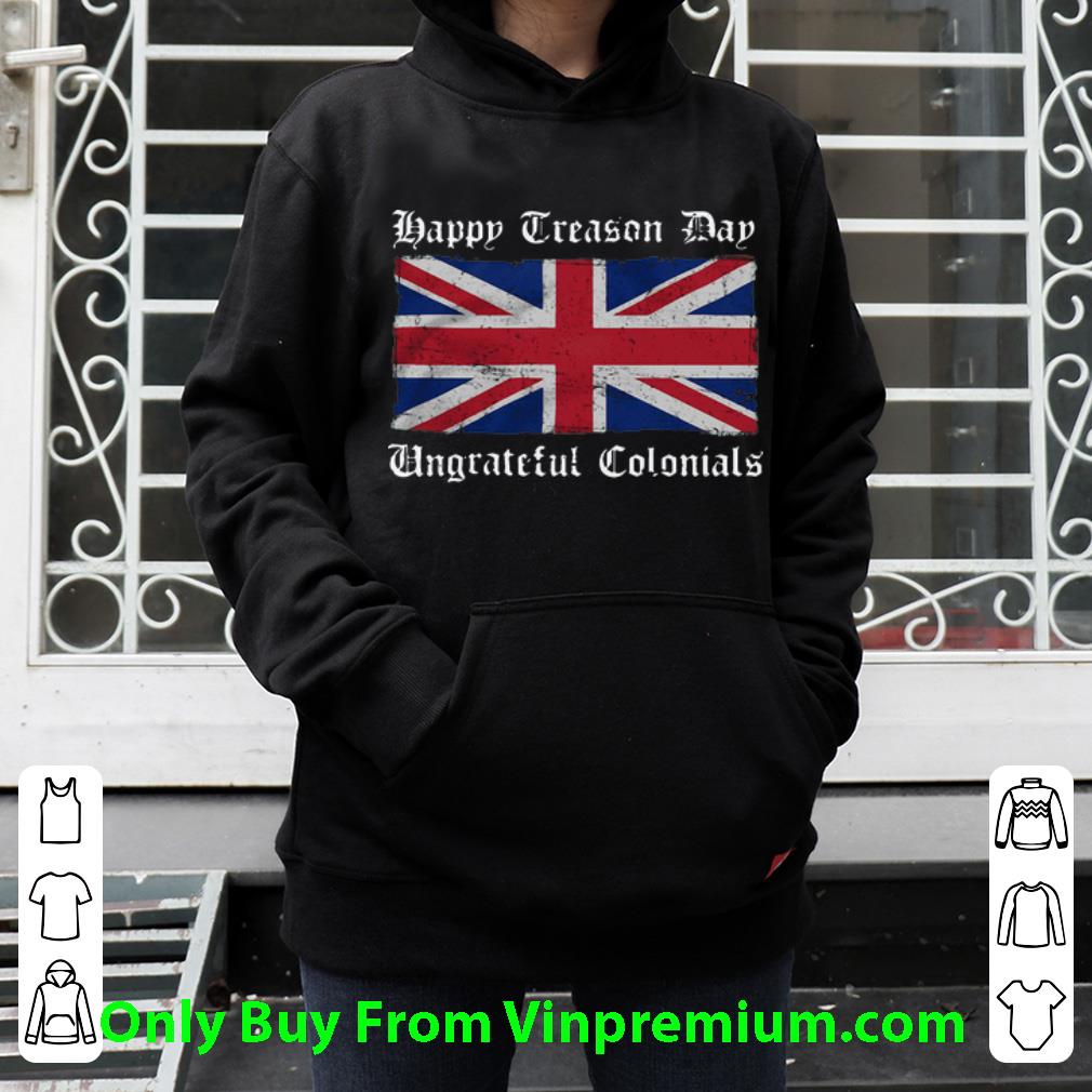 c7487f56 awesome happy treason day ungrateful colonials union jack shirt 4 - Awesome Happy Treason Day Ungrateful Colonials Union Jack shirt