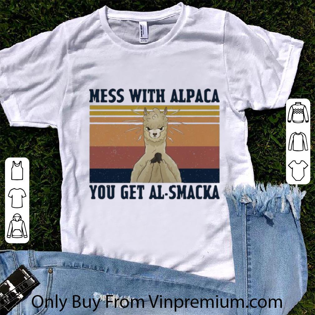 Great Vintage Mess With Alpaca You Get Al-Smacka shirt