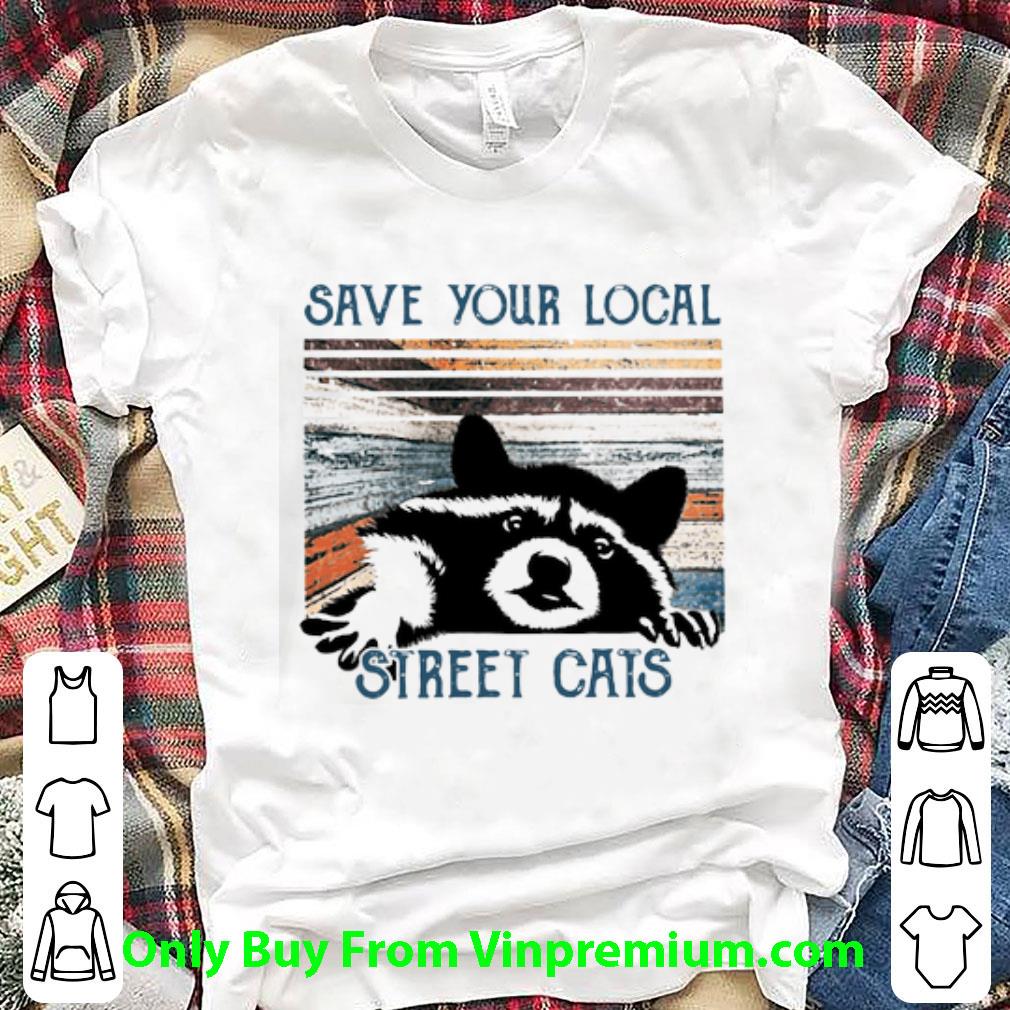 Awesome Vintage Racoon Save Your Local Street Cats shirt