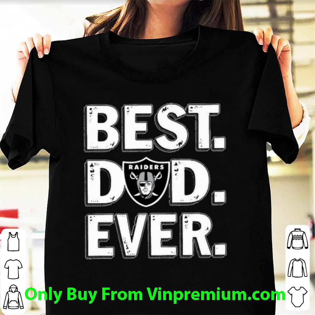 Original Oakland Raiders Best Dad Ever Happy Father's Day shirt