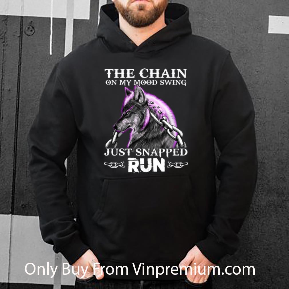 d82249a7 great wolf the chain on my mood swing just snapped run shirt 4 - Great Wolf The Chain On My Mood Swing Just Snapped Run shirt