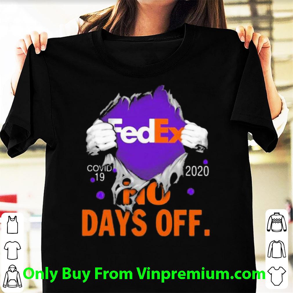 Pretty Fedex Covid-19 2020 No Days Off Quarantine shirt
